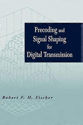 Precoding and Signal Shaping for Digital Transmiss Transmission