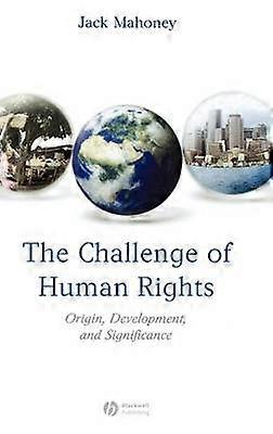 The Challenge of Human Rights - Origin Development and Significance