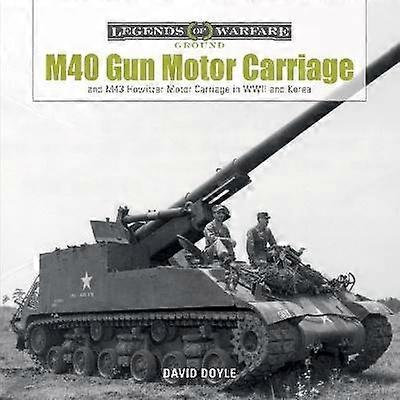 M40 Gun Motor Carriage and M43 Howitzer Motor Carriage in WWII and Korea