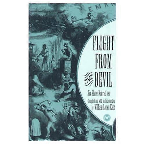 Flight from the Devil: Six Slave Narratives
