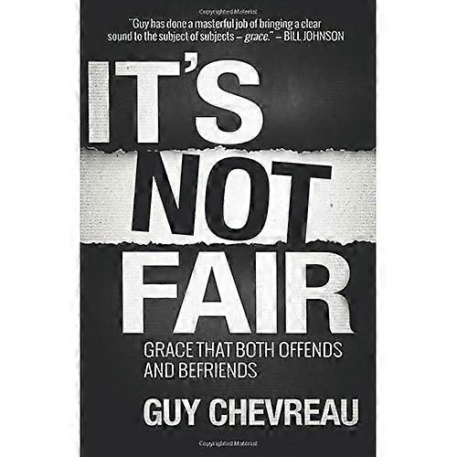 It's Not Fair: Grace That Both Offends and Befriends
