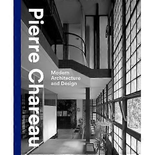 Pierre Chareau: Modern Architecture and Design