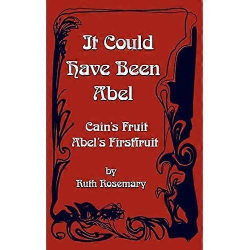 It Could Have Been Abel: Cain's Fruit-Abel's Firstfruit
