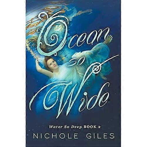 Ocean So Wide: Water So Deep Book 2 (Water So Deep)