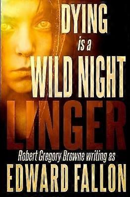 Linger Dying is a Wild Night Volume 1 A Linger Thriller