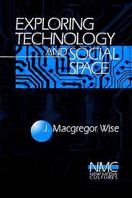Exploring Technology and Social Space