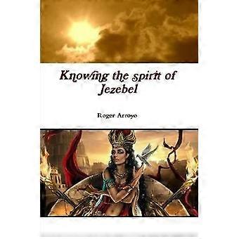 Knowing the spirit of Jezebel