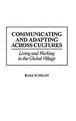Communicating and Adapting Across Cultures