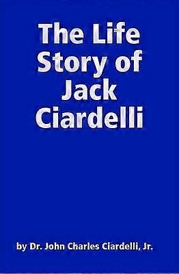 Het levensverhaal van Jack Ciardelli
