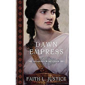 Dawn Empress: Romaani keisarillisesta Roomasta - Faith L. Justice