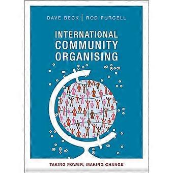 International Community Organising Taking Power Making Change