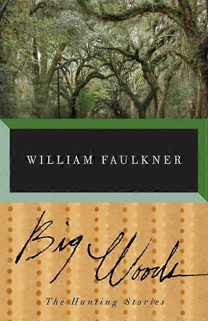 Big Woods - William Faulkner