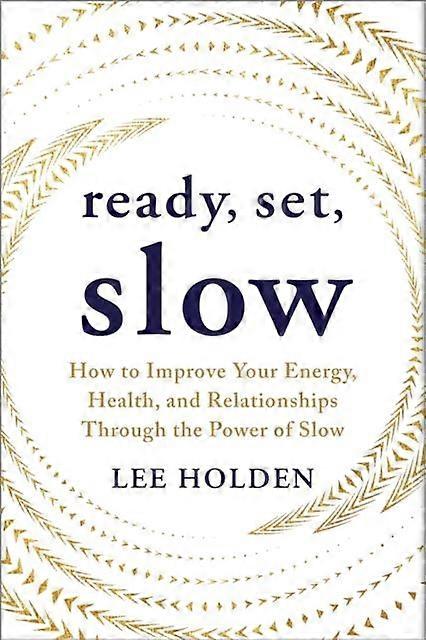 Ready Set Slow by Lee Holden Paperback