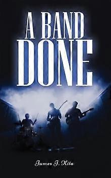 Band Done - James J. Kita