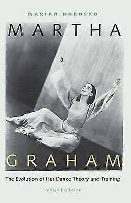 Martha Graham - The Evolution of Her Dance Theory and Training