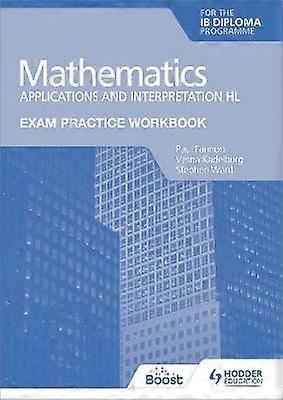 Exam Practice Workbook for Mathematics for the IB Diploma: Applications and interpretation HL