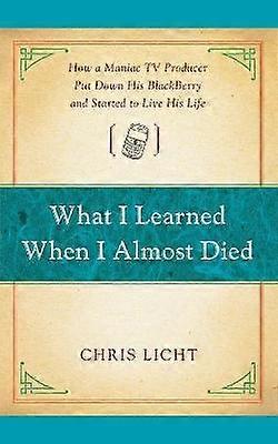 What I Learned When I Almost Died