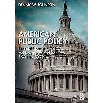Amerikan julkinen politiikka: liittovaltion sisäpolitiikan saavutukset ja epäonnistumiset, 1901–2022