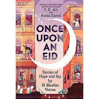 Once Upon an Eid: Verhalen van Hoop en Vreugde door 15 MoslimStemmen