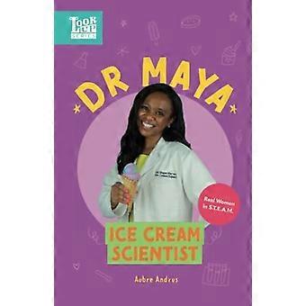 Dr. Maya, jäätelötutkija: Todelliset naiset STEAMissa (katso ylös)