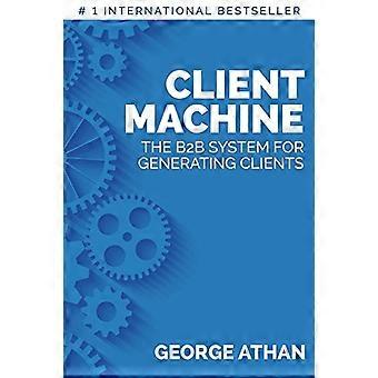 Client Machine: il sistema B2B per la generazione di client