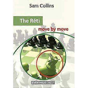 The Reti: Move by Move