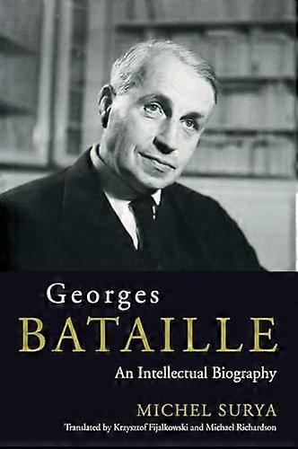 Georges Bataille : Une biographie intellectuelle