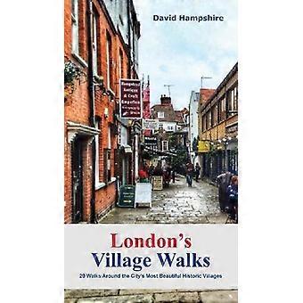 Londres London's Village Walks : 20 promenades dans les plus beaux villages historiques de la ville (London Walks)