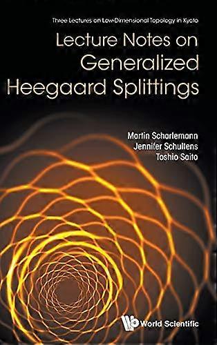 Lecture Notes on Generalized Heegaard Splittings