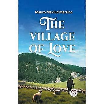 The Village Of Love - Mevlud Martino Mauro