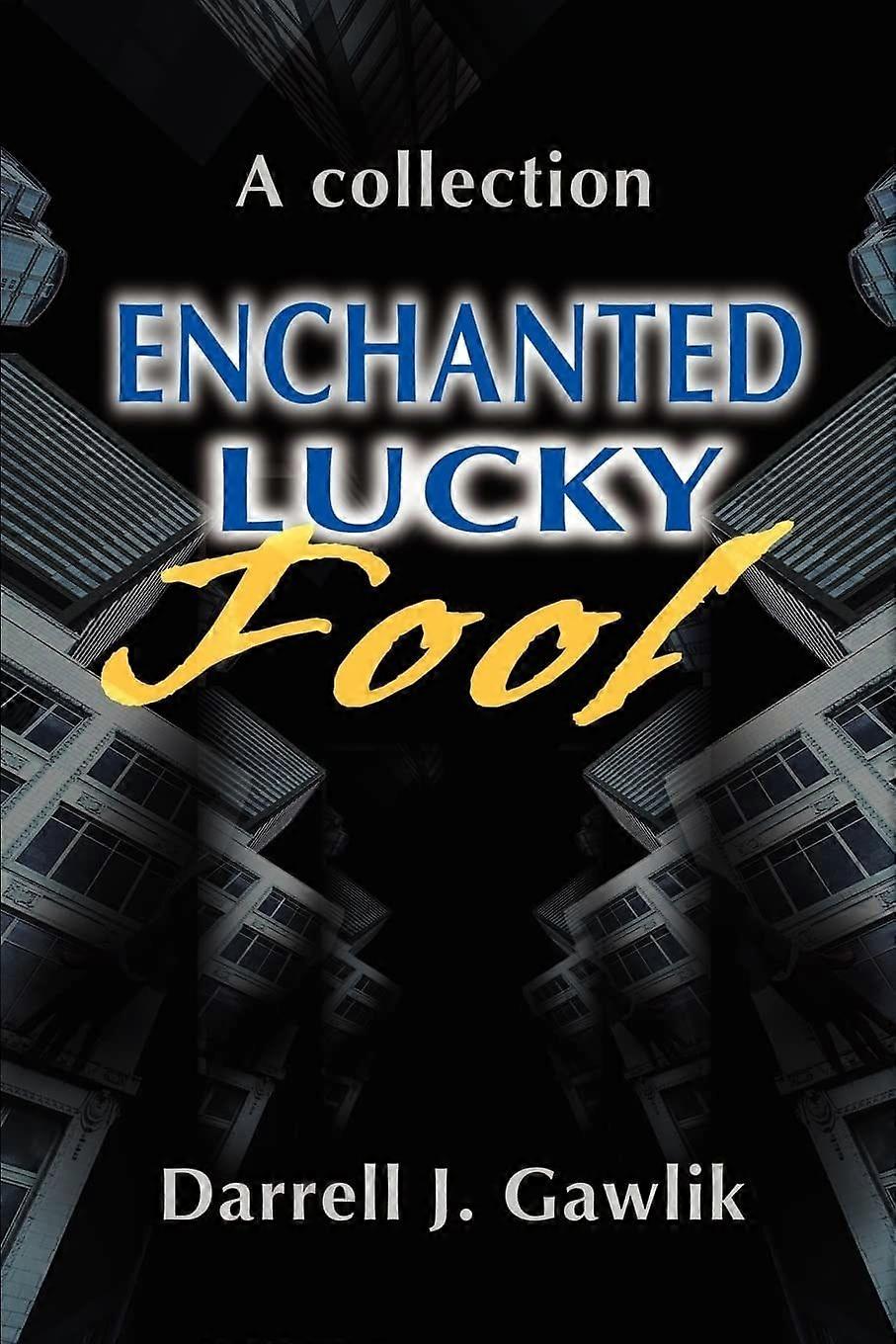 Enchanted lucky fool a collection