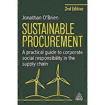 Sustainable Procurement A Practical Guide to Corporate Social Responsibility in the Supply Chain