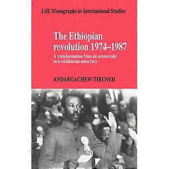 The Ethiopian Revolution 1974 1987 A Transformation From An Aristocratic To A To - Andargachew Tiruneh - Paperback - English Book - History