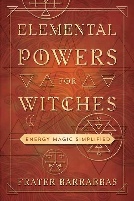 Elemental Powers For Witches by Frater Barrabbas Paperback