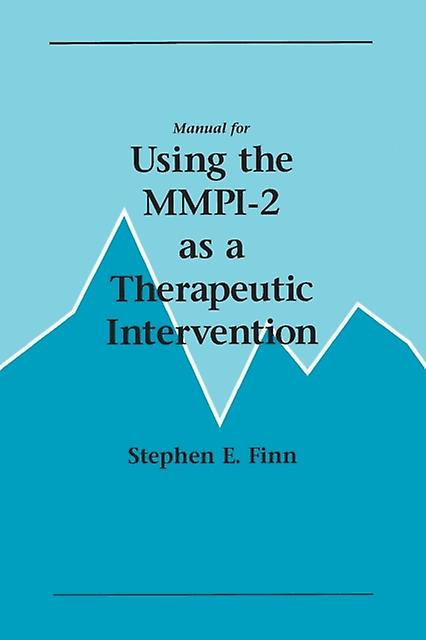 Manual For Using The Mmpi2 As A Therapeutic Intervention by Stephen E. Finn Paperback
