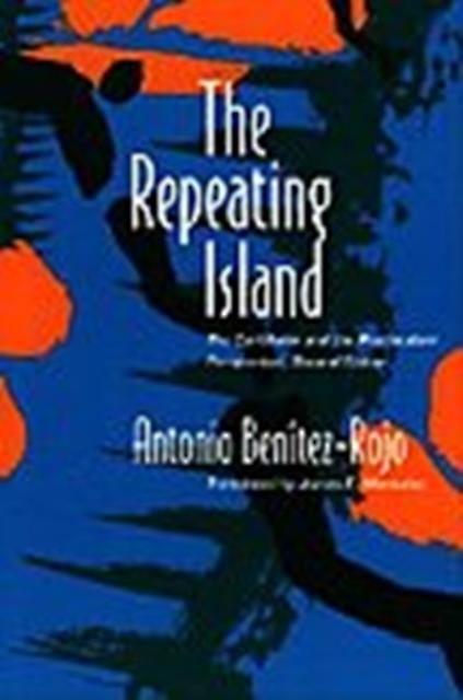 The Repeating Island by Antonio BenitezRojo Paperback Book