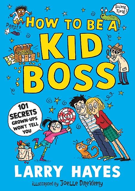 How To Be A Kid Boss 101 Secrets Grownups Wont Tell You by Larry Hayes Paperback Book