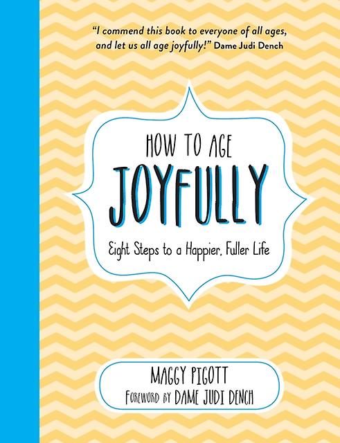 How To Age Joyfully by Maggy Pigott Paperback Book