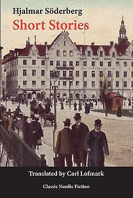 Short Stories - Hjalmar Soderberg - Biographical fiction - Norvik Press - Hardback