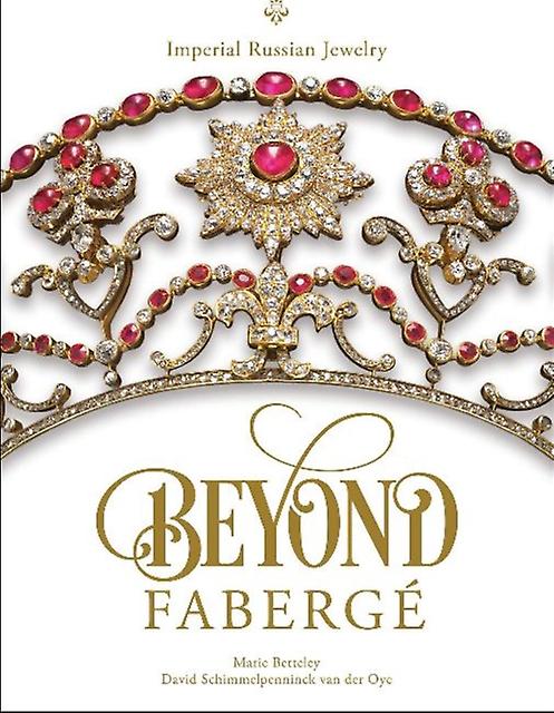 Beyond Faberge by David Schimmelpenninck van der Oye Hardback Book