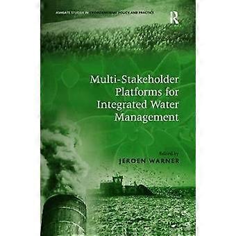 Multi-Stakeholder Platforms for Integrated Water Management