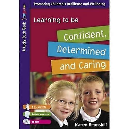 Learning to Be Confident, Determined and Caring (Promoting Children's Resilience and Wellbeing Series)