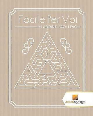 Facile Per Voi  Labirinti Facili Facili