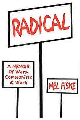 Radical A MemoirofWars Communists  Work