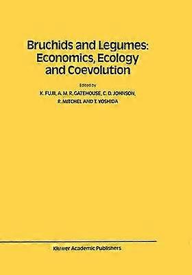 Bruchids and Legumes: Economics Ecology and Coevolution