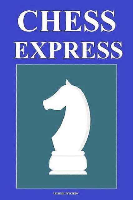 Chess Express by Lyudmil Tsvetkov Paperback