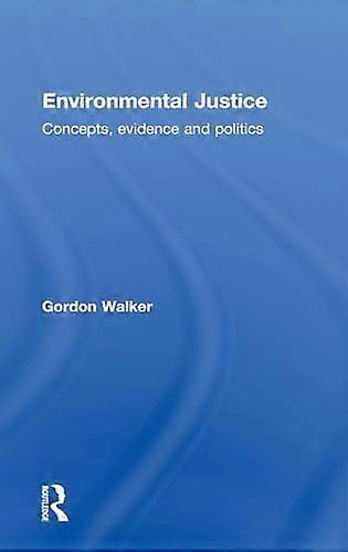 Environmental Justice: Concepts Evidence and Politics
