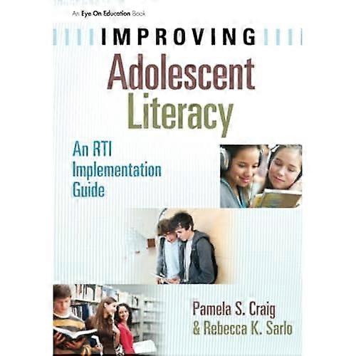 Improving Adolescent Literacy: an Rti Implementation Guide