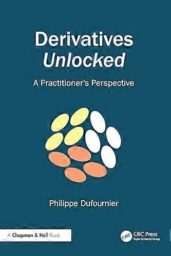 Derivatives Unlocked A Practitioners Perspective
