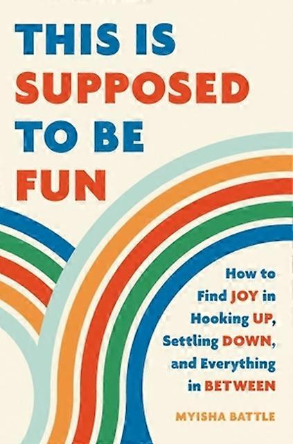 This Is Supposed To Be Fun by Myisha Battle Hardback Book